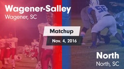 Matchup: Wagener-Salley vs. North  2016