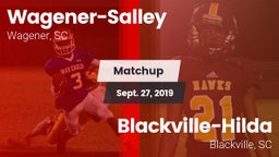 Matchup: Wagener-Salley vs. Blackville-Hilda  2019