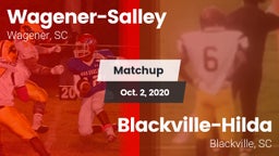 Matchup: Wagener-Salley vs. Blackville-Hilda  2020