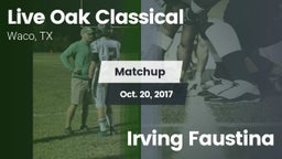 Matchup: Live Oak Classical vs. Irving Faustina 2017