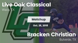 Matchup: Live Oak Classical vs. Bracken Christian  2018