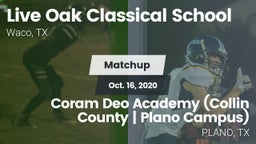 Matchup: Live Oak Classical vs. Coram Deo Academy (Collin County  Plano Campus) 2020