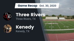 Recap: Three Rivers  vs. Kenedy  2020