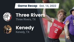 Recap: Three Rivers  vs. Kenedy  2022