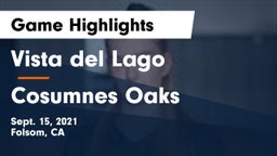 Vista del Lago  vs Cosumnes Oaks  Game Highlights - Sept. 15, 2021