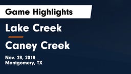 Lake Creek  vs Caney Creek  Game Highlights - Nov. 28, 2018
