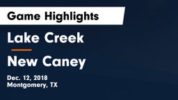Lake Creek  vs New Caney  Game Highlights - Dec. 12, 2018