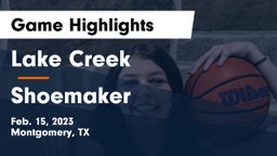 Lake Creek  vs Shoemaker  Game Highlights - Feb. 15, 2023