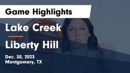 Lake Creek  vs Liberty Hill  Game Highlights - Dec. 30, 2023