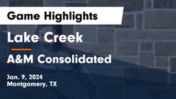 Lake Creek  vs A&M Consolidated  Game Highlights - Jan. 9, 2024