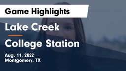 Lake Creek  vs College Station  Game Highlights - Aug. 11, 2022
