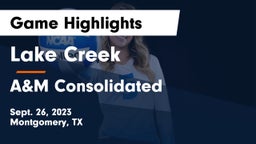 Lake Creek  vs A&M Consolidated  Game Highlights - Sept. 26, 2023