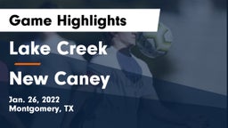 Lake Creek  vs New Caney  Game Highlights - Jan. 26, 2022
