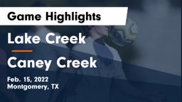 Lake Creek  vs Caney Creek  Game Highlights - Feb. 15, 2022