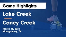 Lake Creek  vs Caney Creek  Game Highlights - March 13, 2021