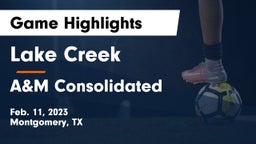 Lake Creek  vs A&M Consolidated  Game Highlights - Feb. 11, 2023