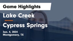 Lake Creek  vs Cypress Springs  Game Highlights - Jan. 4, 2024