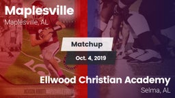Matchup: Maplesville vs. Ellwood Christian Academy  2019