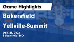 Bakersfield  vs Yellville-Summit  Game Highlights - Dec. 29, 2022