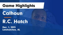 Calhoun  vs R.C. Hatch Game Highlights - Dec. 1, 2023