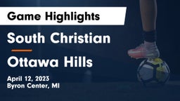 South Christian  vs Ottawa Hills  Game Highlights - April 12, 2023