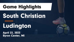 South Christian  vs Ludington  Game Highlights - April 22, 2023