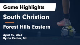 South Christian  vs Forest Hills Eastern  Game Highlights - April 15, 2024