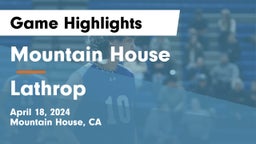 Mountain House  vs Lathrop  Game Highlights - April 18, 2024