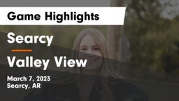 Searcy  vs Valley View  Game Highlights - March 7, 2023