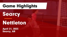 Searcy  vs Nettleton  Game Highlights - April 21, 2023