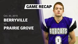 Recap: Berryville  vs. Prairie Grove  2015