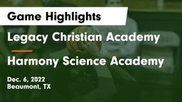 Legacy Christian Academy  vs Harmony Science Academy Game Highlights - Dec. 6, 2022