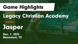 Legacy Christian Academy  vs Jasper  Game Highlights - Dec. 7, 2023
