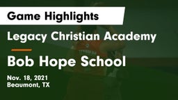 Legacy Christian Academy  vs Bob Hope School Game Highlights - Nov. 18, 2021