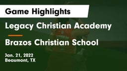 Legacy Christian Academy  vs Brazos Christian School Game Highlights - Jan. 21, 2022