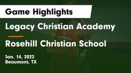 Legacy Christian Academy  vs Rosehill Christian School Game Highlights - Jan. 14, 2022