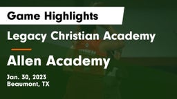 Legacy Christian Academy  vs Allen Academy Game Highlights - Jan. 30, 2023