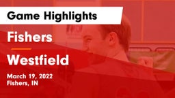 Fishers  vs Westfield  Game Highlights - March 19, 2022