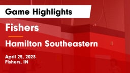 Fishers  vs Hamilton Southeastern  Game Highlights - April 25, 2023