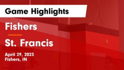 Fishers  vs St. Francis  Game Highlights - April 29, 2023