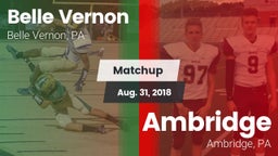 Matchup: Belle Vernon vs. Ambridge  2018