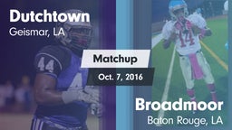 Matchup: Dutchtown vs. Broadmoor  2016