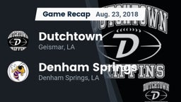 Recap: Dutchtown  vs. Denham Springs  2018