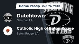 Recap: Dutchtown  vs. Catholic High of Baton Rouge 2018