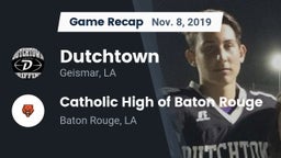 Recap: Dutchtown  vs. Catholic High of Baton Rouge 2019