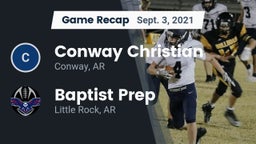 Recap: Conway Christian  vs. Baptist Prep  2021