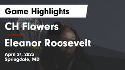 CH Flowers  vs Eleanor Roosevelt  Game Highlights - April 24, 2023