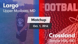 Matchup: Largo vs. Crossland  2016