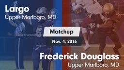 Matchup: Largo vs. Frederick Douglass  2016