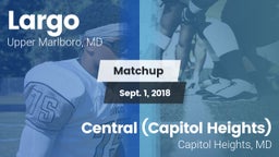 Matchup: Largo vs. Central (Capitol Heights)  2018